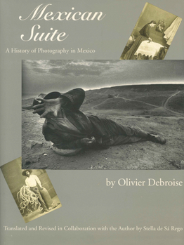 Hardcover Mexican Suite: A History of Photography in Mexico Book