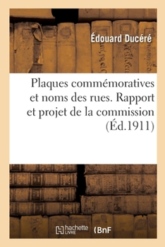 Paperback Plaques commémoratives et noms des rues. Rapport et projet de la commission [French] Book