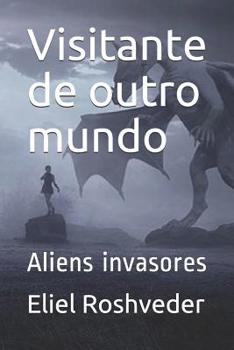 Paperback Visitante de outro mundo: Aliens invasores [Portuguese] Book