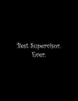 Paperback Best Supervisor. Ever: Line Notebook Handwriting Practice Paper Workbook Book