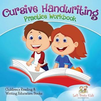 Paperback Cursive Handwriting Practice Workbook: Children's Reading & Writing Education Books Book