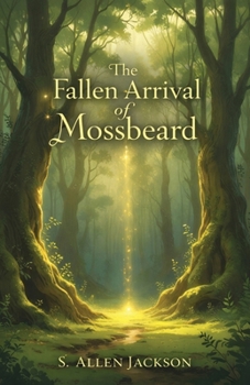 Paperback The Fallen Arrival of Mossbeard Book