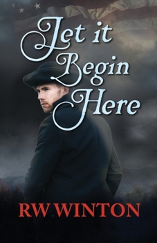 Let it Begin Here - Book #1 of the Revolution