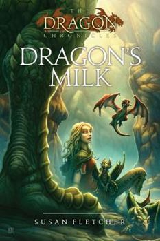 Dragon's Milk - Book #1 of the Dragon Chronicles