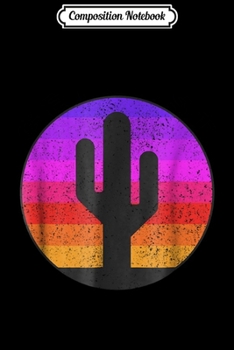 Composition Notebook: Saguaro Cactus - Cactus Sunse Men And Women Journal/Notebook Blank Lined Ruled 6x9 100 Pages