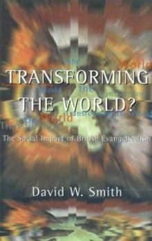 Paperback Transforming the World?: The Social Impact of British Evangelicalism Book