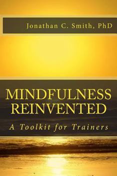 Paperback Mindfulness Reinvented: A Toolkit for Trainers Book