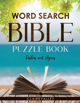 Word Search Bible Puzzle Book: Psalms and Hymns - Large Print