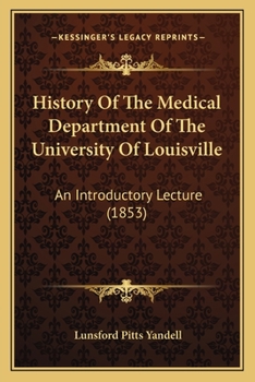 Paperback History Of The Medical Department Of The University Of Louisville: An Introductory Lecture (1853) Book