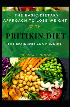 Paperback The Basic Dietary Approach To Lose Weight With Pritikin Diet For Beginners And Dummies Book