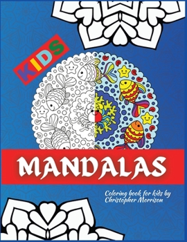 Mandala Coloring book for KIDS: Beautiful Big Mandalas to color, Beginners Mandala Collection, Fun, Easy, For Kids Ages 4-7, 8-12