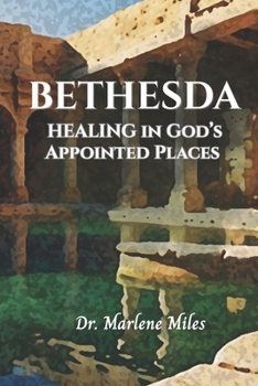 Paperback Bethesda: Healing in God's Appointed Places Book