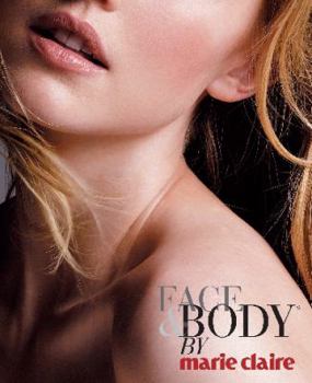 Marie Claire Face & Body (Marie Claire Fashion & Beauty)