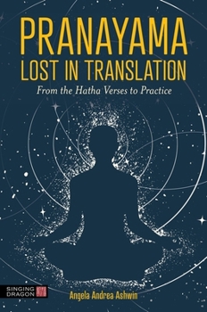 Paperback Pranayama Lost in Translation: From the Hatha Verses to Practice Book