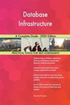 Paperback Database Infrastructure A Complete Guide - 2020 Edition Book