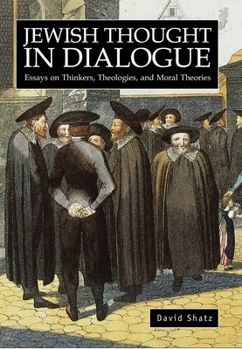 Hardcover Jewish Thought in Dialogue: Essays on Thinkers, Theologies and Moral Theories Book