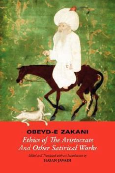 Paperback Obeyd-E Zakani, Ethics of the Aristocrats and Other Satirical Works Book