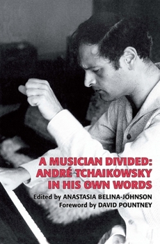 Hardcover A Musician Divided: André Tchaikowsky in His Own Words [With CD (Audio)] Book