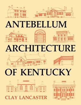 Paperback Antebellum Architecture of Kentucky Book