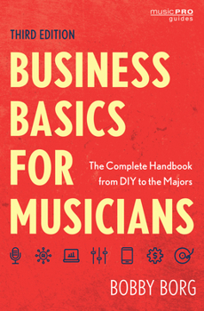 Paperback Business Basics for Musicians: The Complete Handbook from DIY to the Majors Book