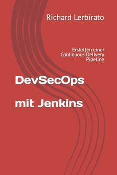 Paperback DevSecOps mit Jenkins: Erstellen einer Continuous Delivery Pipeline [German] Book