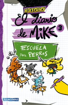 Paperback Diario de Mike 3: Escuela Para Perros / Mike's Diary 3: School for Dogs [Spanish] Book