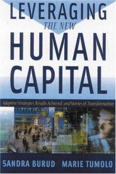 Leveraging the New Human Capital: Adaptive Strategies, Results Achieved, and Stories of Transformation