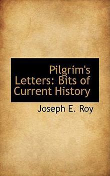Paperback Pilgrim's Letters: Bits of Current History Book