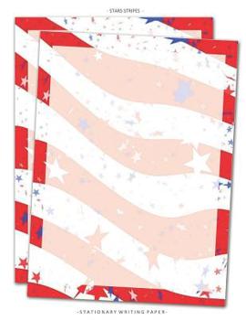 Stars Stripes Stationary Paper: Patriotic Red White Blue Stationery Letterhead Paper, Set of 25 Sheets for Writing, Flyers, Copying, Crafting, ... Events, School Supplies, 8.5 x 11 Inch