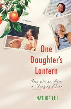 Paperback One Daughter's Lantern: Three Women Across a Changing China Book