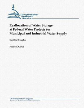 Paperback Reallocation of Water Storage at Federal Water Projects for Municipal and Industrial Water Supply Book