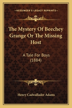 Paperback The Mystery Of Beechey Grange Or The Missing Host: A Tale For Boys (1884) Book