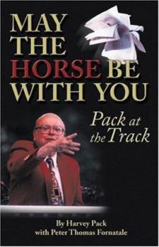 Hardcover May the Horse Be with You: Pack at the Track Book