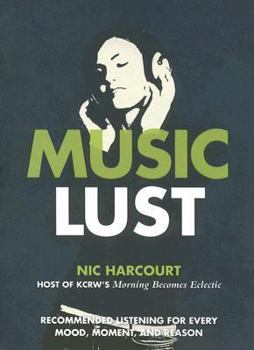 Paperback Music Lust: Recommended Listening for Every Mood, Moment, and Reason Book