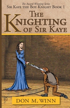 Paperback The Knighting of Sir Kaye: Sir Kaye the Boy Knight Book 1 Book