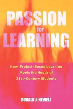 Paperback Passion for Learning: How Project-Based Learning Meets the Needs of 21st Century Students Book