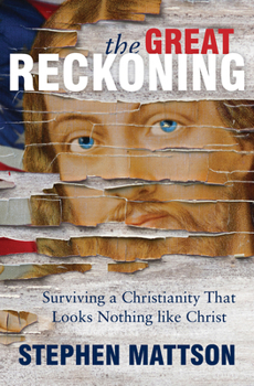 Paperback The Great Reckoning: Surviving a Christianity That Looks Nothing Like Christ Book