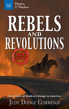 Hardcover Rebels & Revolutions: Real Tales of Radical Change in America Book