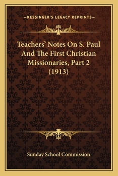 Paperback Teachers' Notes On S. Paul And The First Christian Missionaries, Part 2 (1913) Book