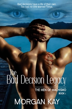 Paperback The Men of Machismo: The Bad Decision Legacy: A Romantic Suspense Novel Book