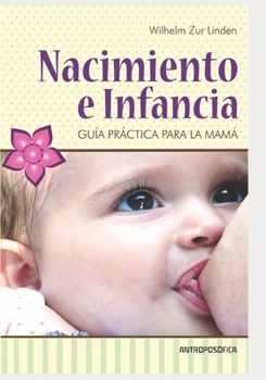 Paperback Nacimiento e infancia: Guía práctica para la mamá [Spanish] Book