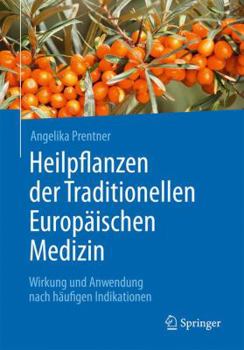 Hardcover Heilpflanzen Der Traditionellen Europ?ischen Medizin: Wirkung Und Anwendung Nach H?ufigen Indikationen [German] Book