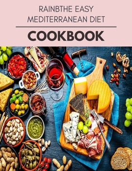 Paperback Rainbthe Easy Mediterranean Diet Cookbook: Reset Your Metabolism with a Clean Ketogenic Diet Book