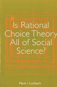 Hardcover Is Rational Choice Theory All of Social Science? Book