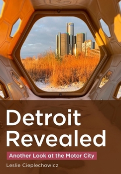 Detroit Revealed: Another Look at the Motor City (Photographer’s America)