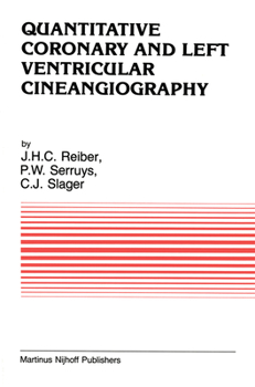 Hardcover Quantitative Coronary and Left Ventricular Cineangiography: Methodology and Clinical Applications Book