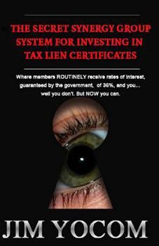 Paperback The Secret Synergy Group System for Investing in Tax Lien Certificates Book