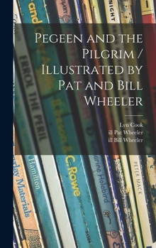 Hardcover Pegeen and the Pilgrim / Illustrated by Pat and Bill Wheeler Book