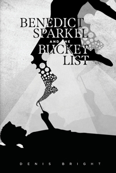 Paperback Benedict Sparkel and the Bucket list Book