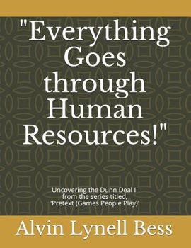 Paperback "Everything Goes through Human Resources!": Uncovering the Dunn Deal II Book